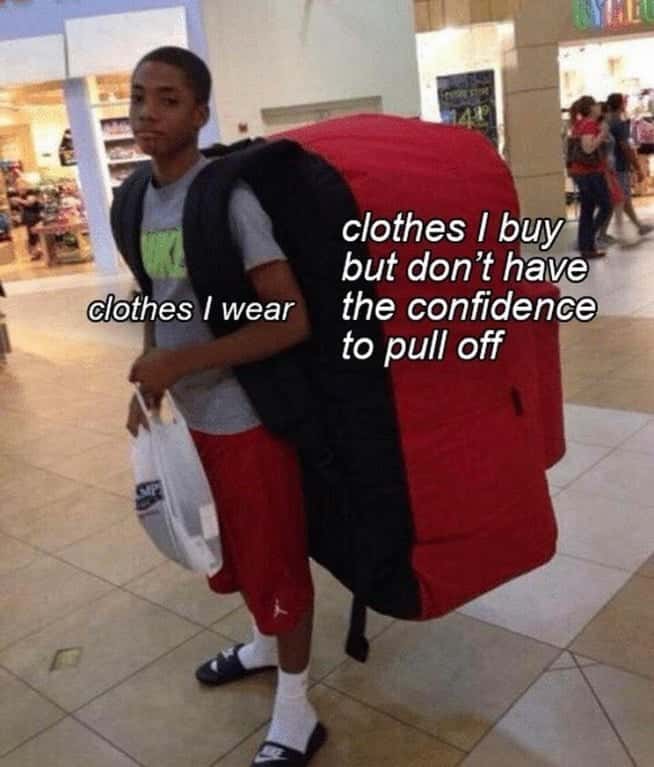 Guy with giant backpack meme carrying all clothes he bought but lacks confidence to pull off