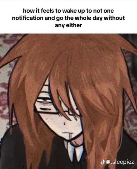 Tired anime girl meme about no phone notifications all day