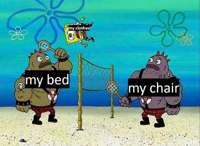 Spongebob meme getting hit back and forth as volleyball between my bed and my chair