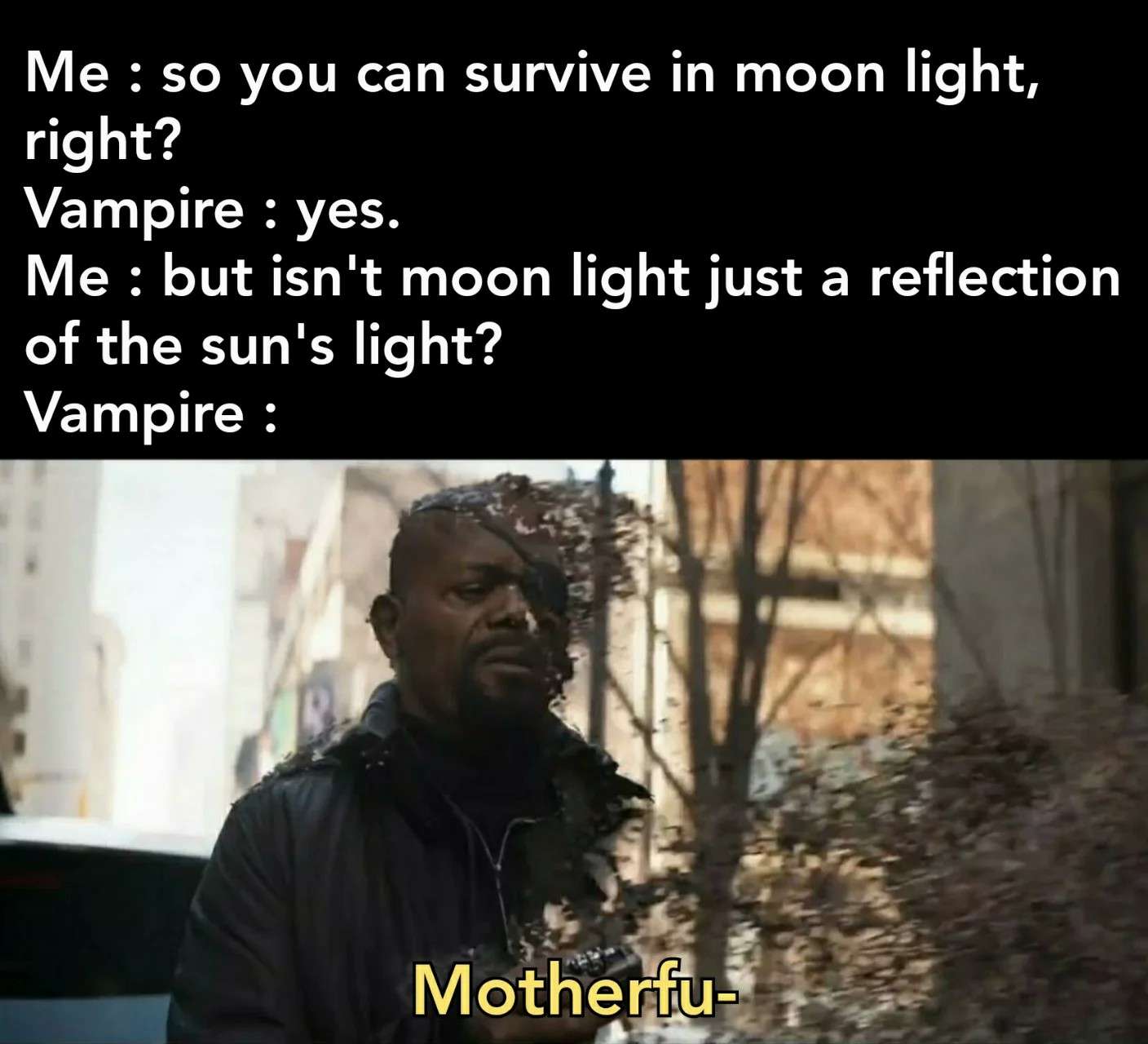 Vampire destroyed by moonlight being reflected sunlight meme