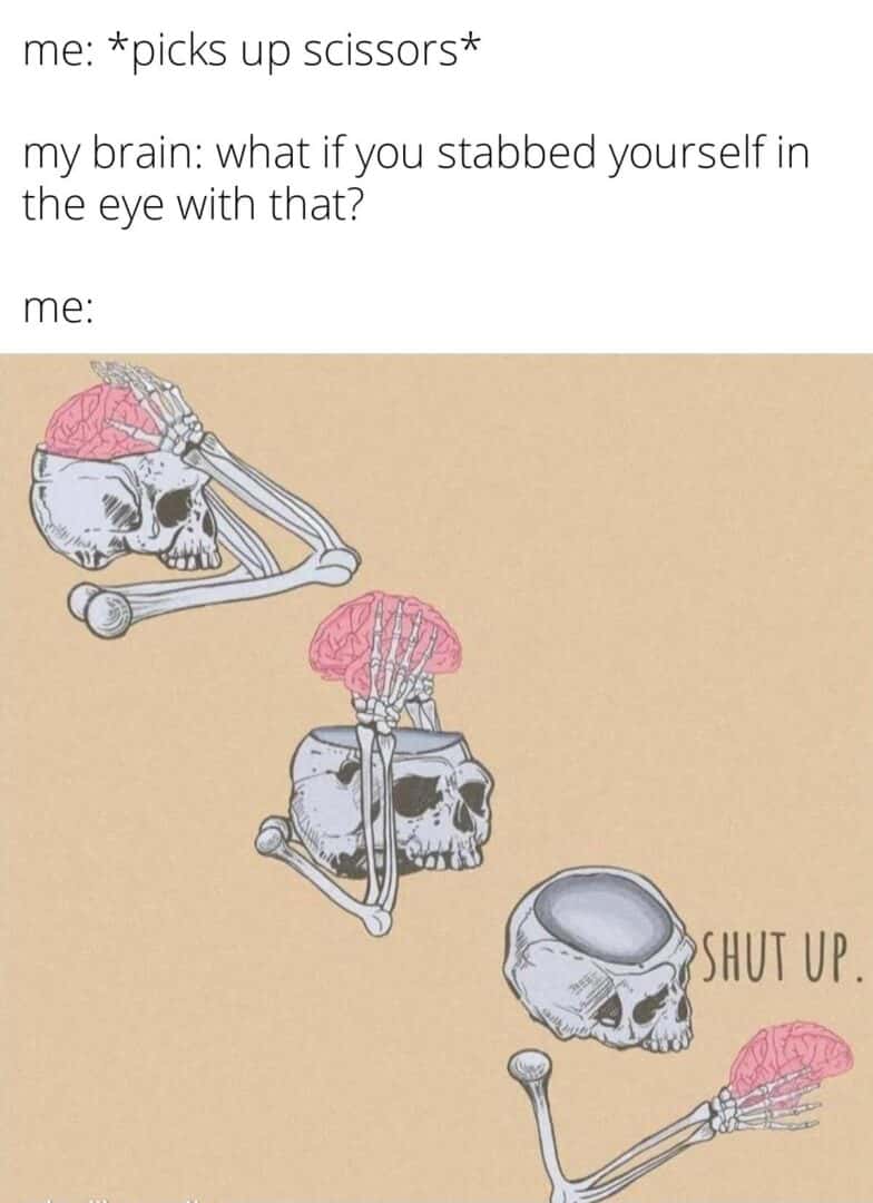 Skeleton meme throwing brain away when brain warns stabbing eye with scissors