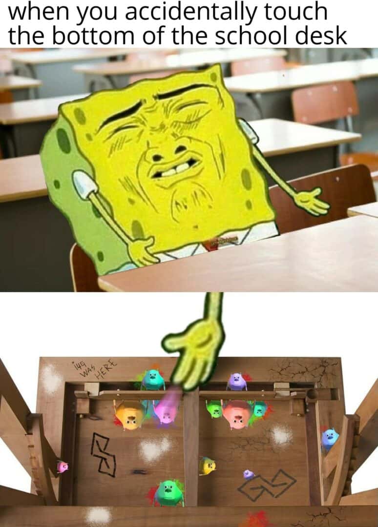 Spongebob meme accidentally touch the bottom of grimy school desk feel disgusted