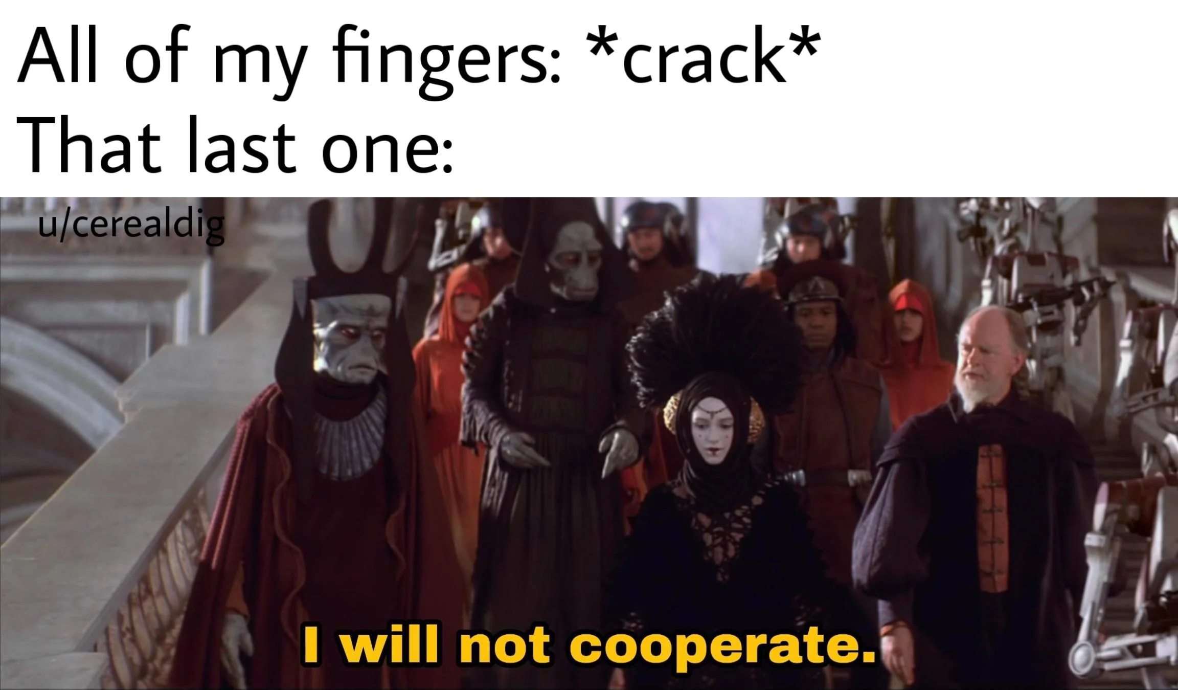 Star wars queen amidala meme refusing to cooperate when last finger won't crack