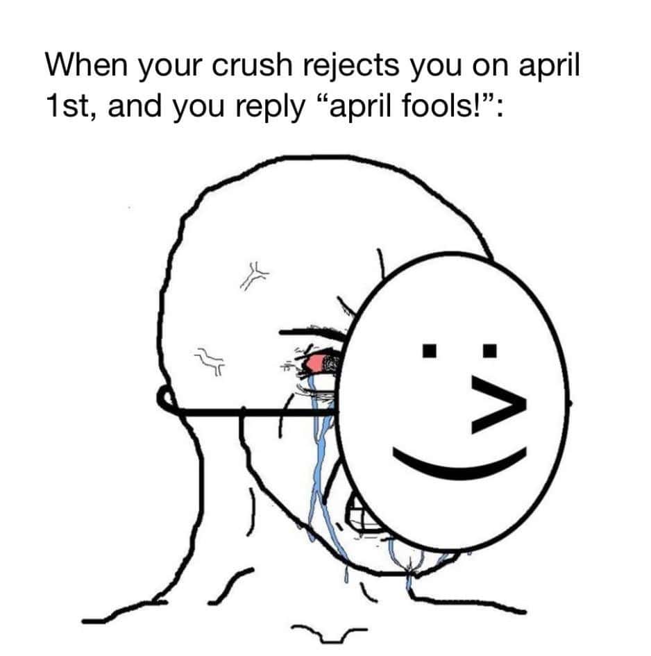 Crying Wojak fake happy mask devastated meme hiding heartbreak after April Fools rejection