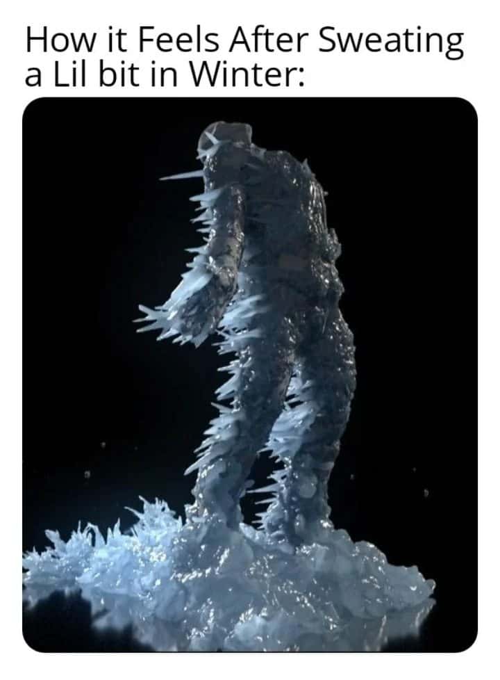 How it Feels After Sweating a Lil bit in Winter