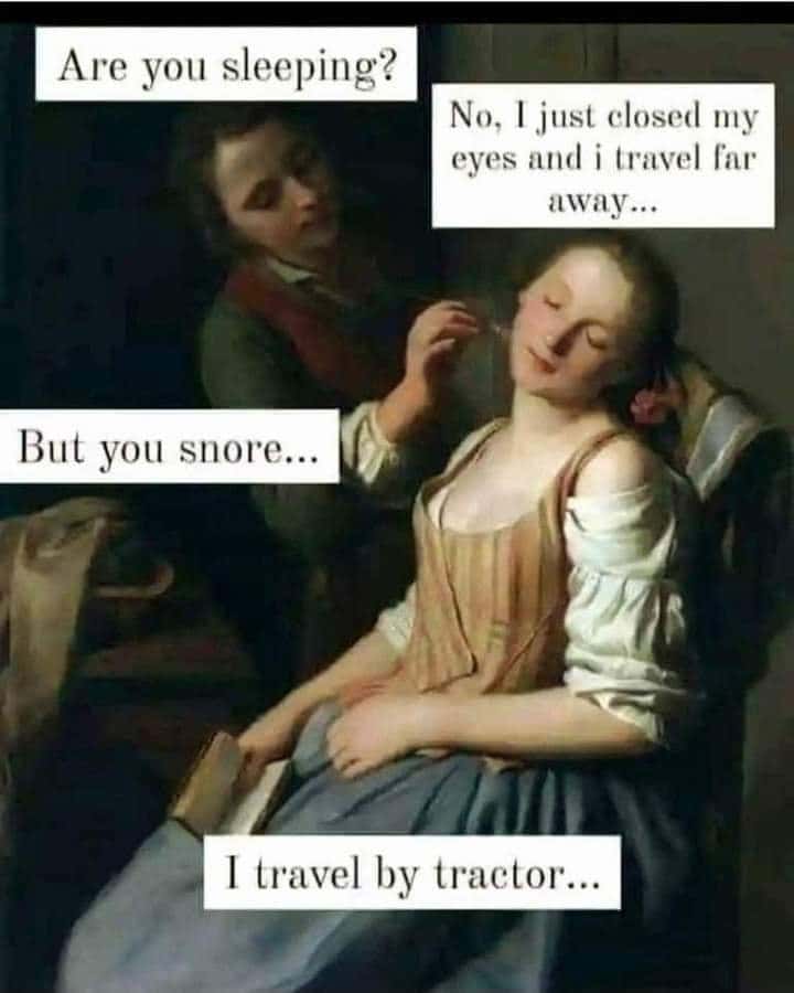 Classical art couple meme joking about snoring saying they travel by tractor