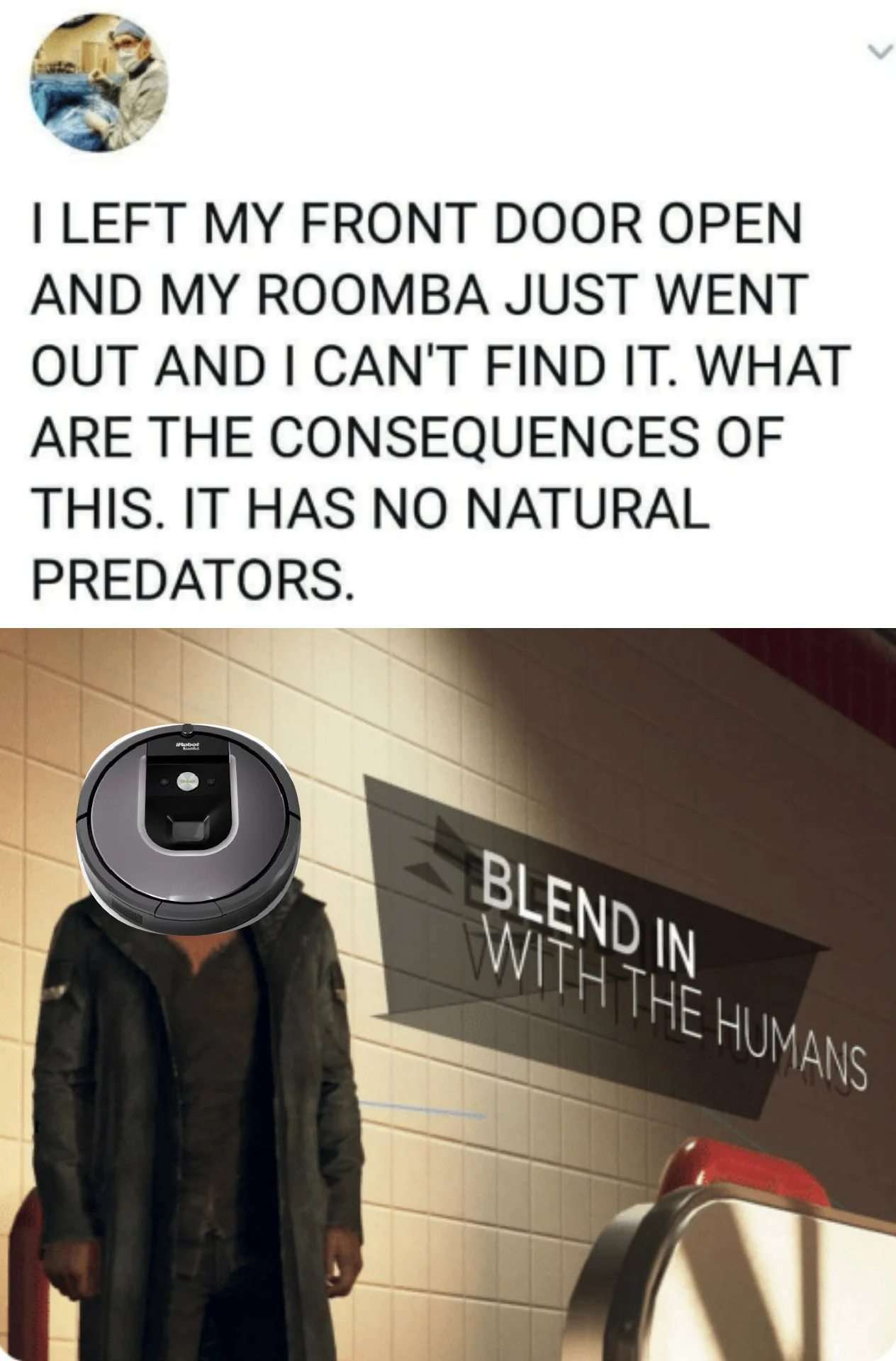 Roomba meme ran out of open front door to blend in with humans