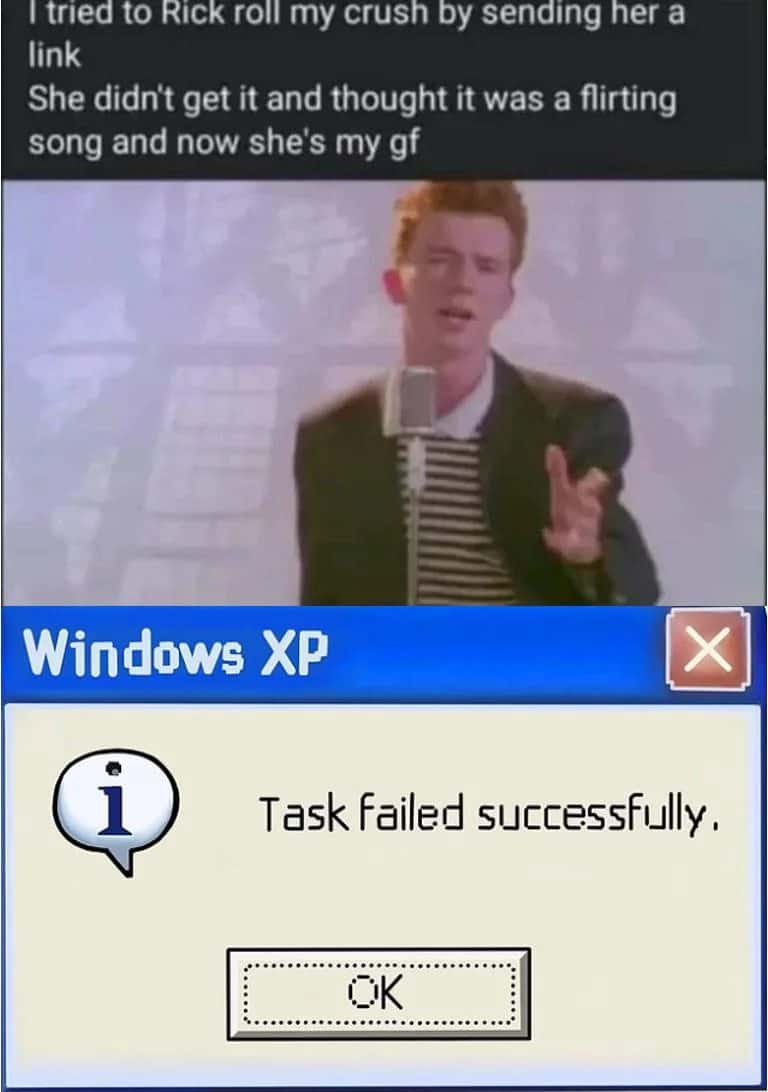 Rick roll meme task failed successfully