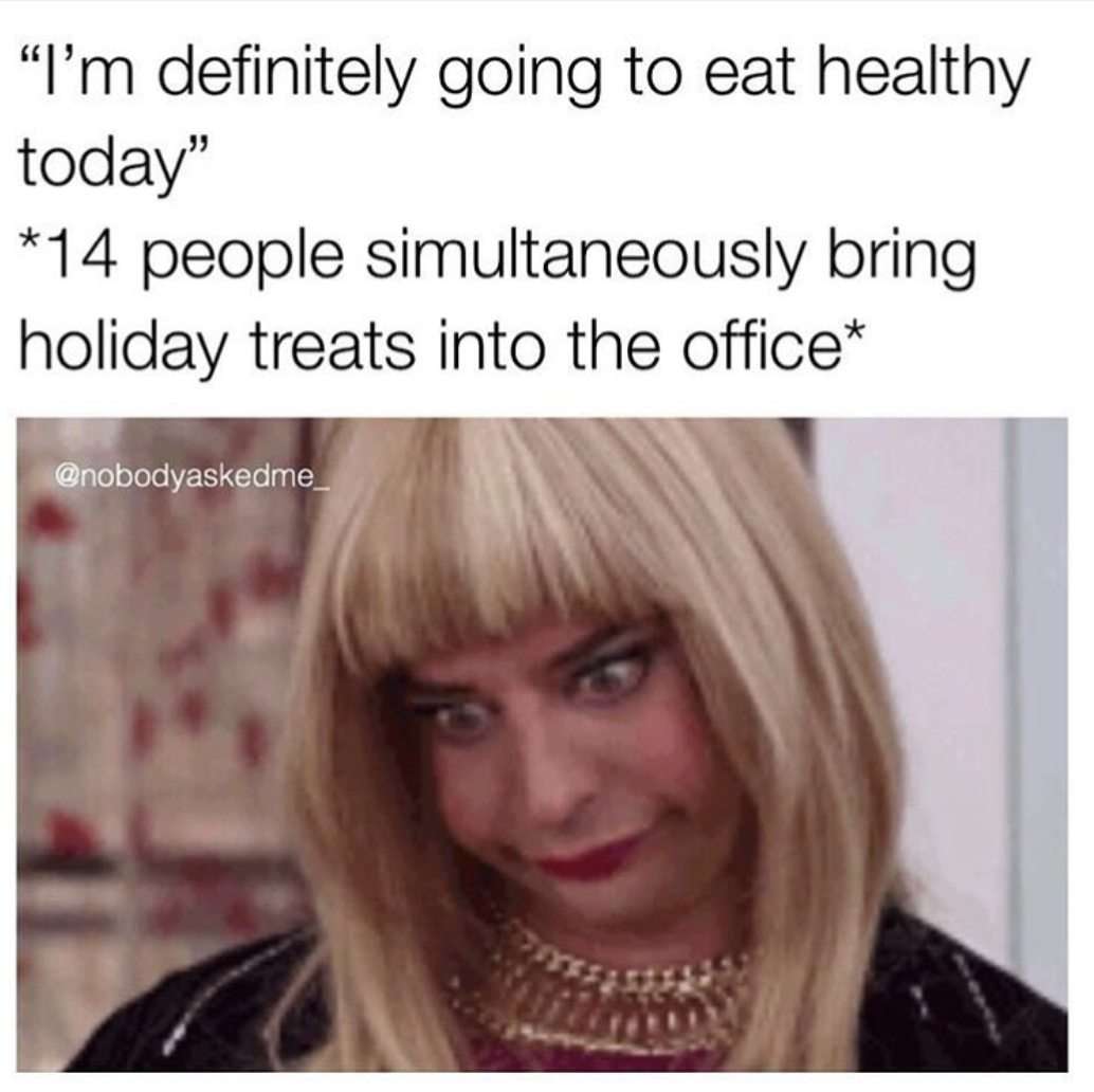 Office worker meme breaks healthy eating plan when coworkers bring holiday treats
