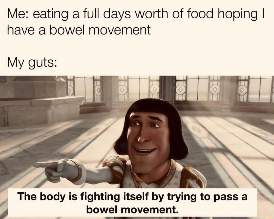 Lord farquaad pointing meme trying to poop after eating
