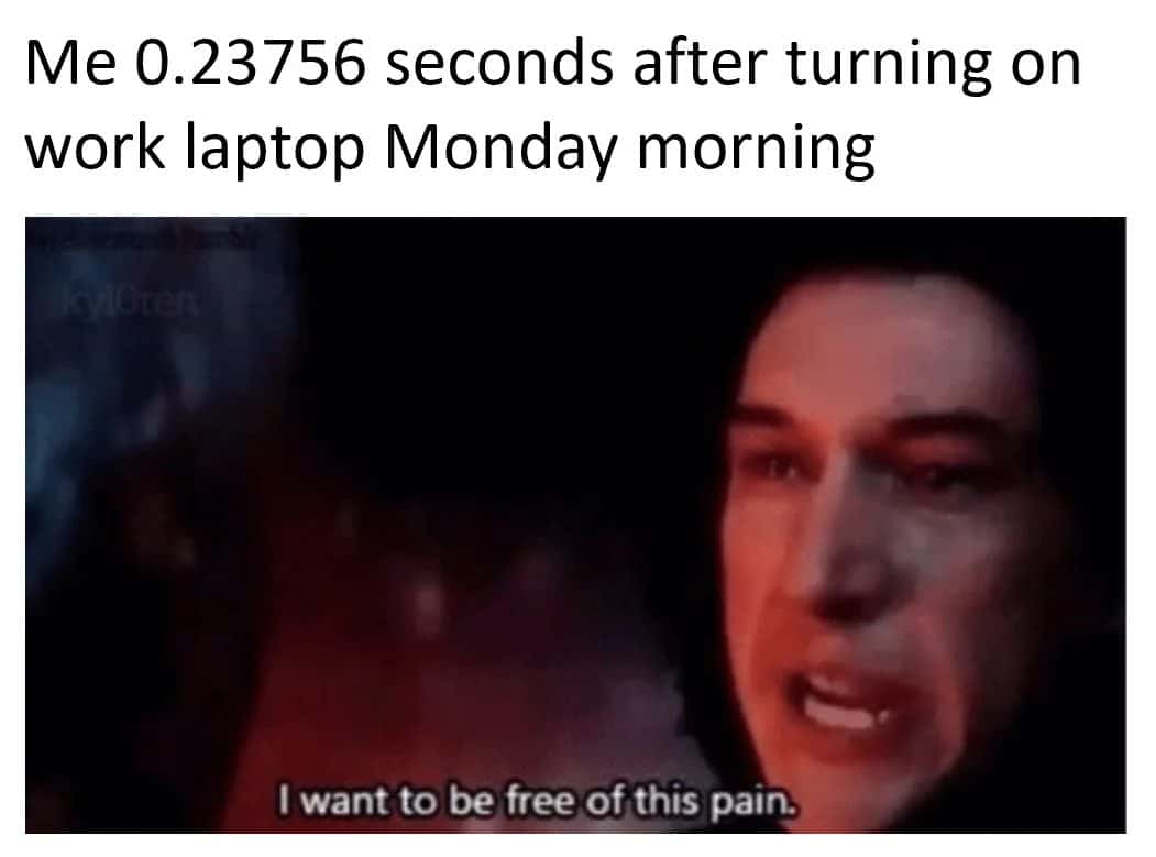 Kylo ren meme wanting escape from Monday work pain