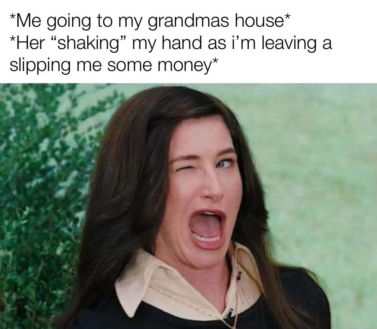 Grandma meme slipping secret money to grandkid when they leave her house