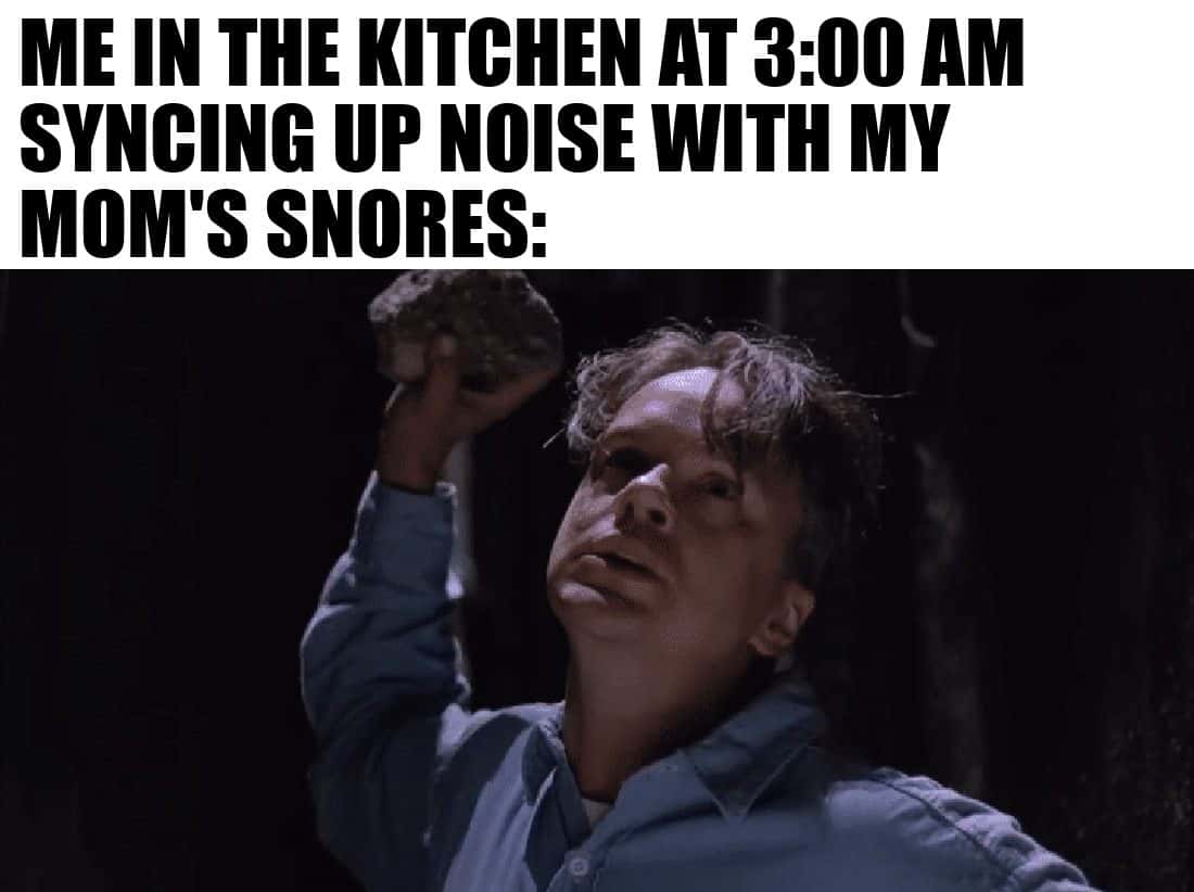 Andy Dufresne meme syncing noise with mom's snores at 3am