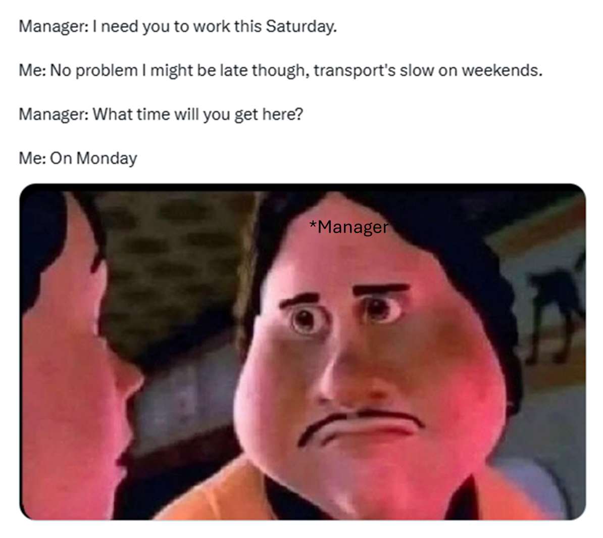 Monster house staring face meme worker says he will arrive on monday when manager asks to work saturday