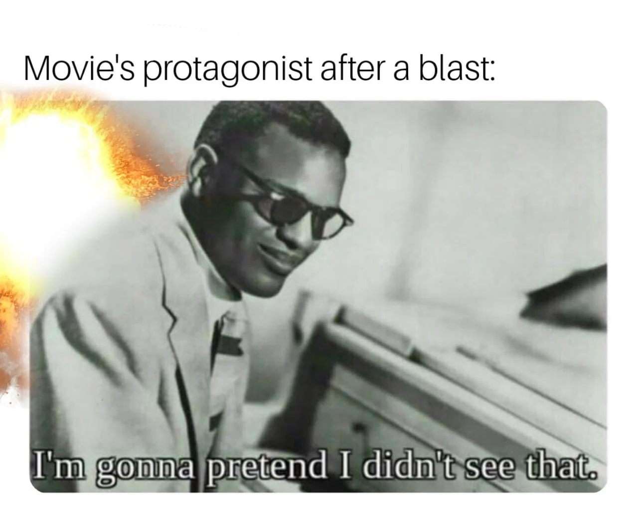 Movie protagonist meme pretends not to see explosion behind