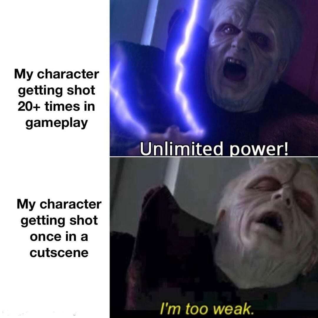 Palpatine meme reacting to game character surviving 20 shots in gameplay dying from 1 shot in cutscene