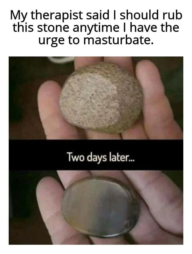 Stone meme rubbed completely smooth after therapist advises rubbing it to resist urges