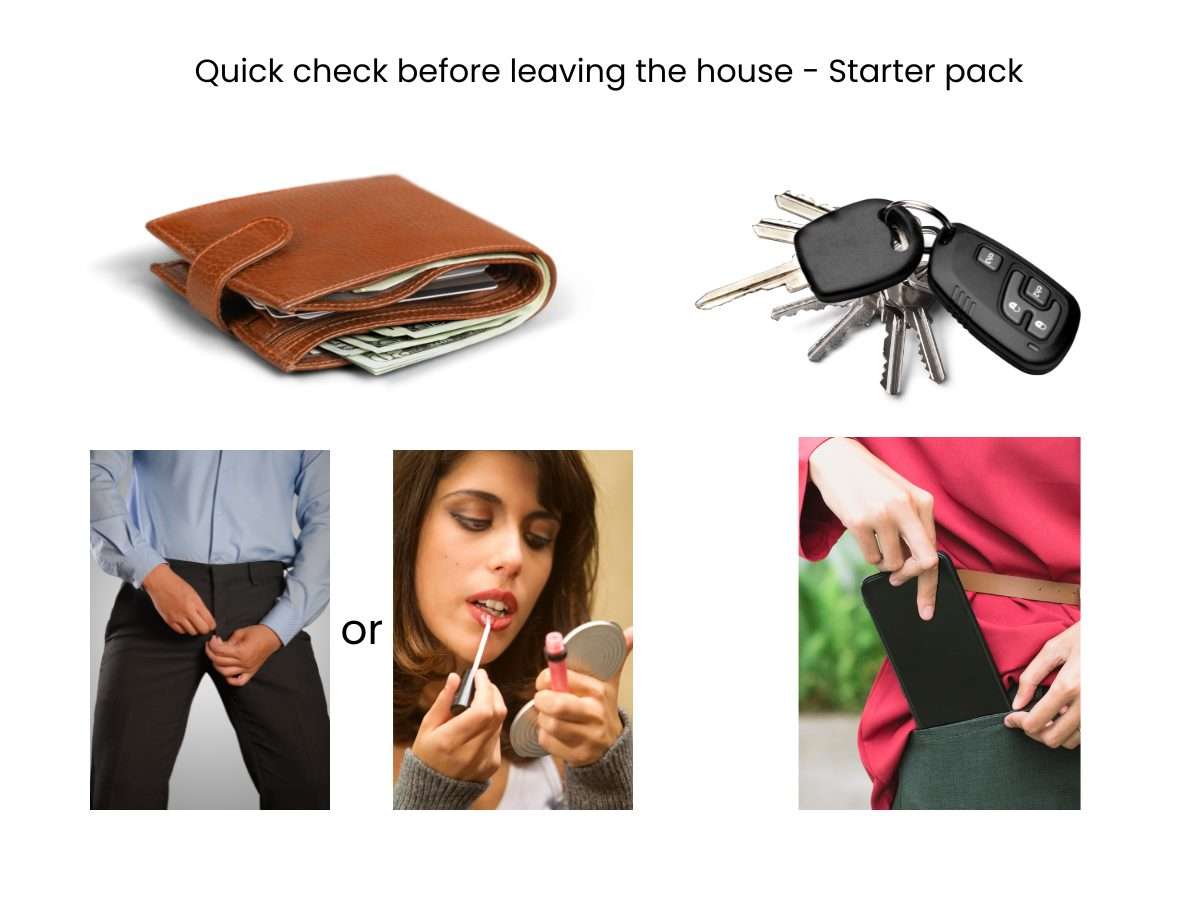 Leaving house starter pack meme doing quick pre-leaving essential checks