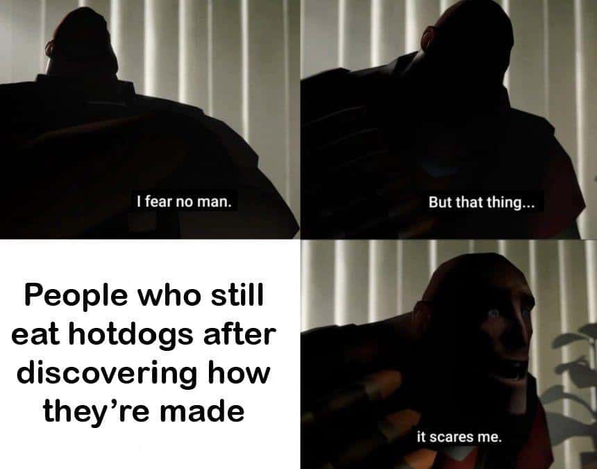 TF2 Heavy scared meme fears no man but is terrified of diehard hotdog eaters