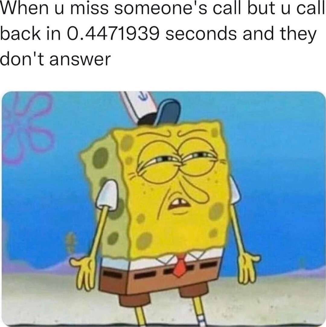 Spongebob squint shrug meme confused after quick callback no answer
