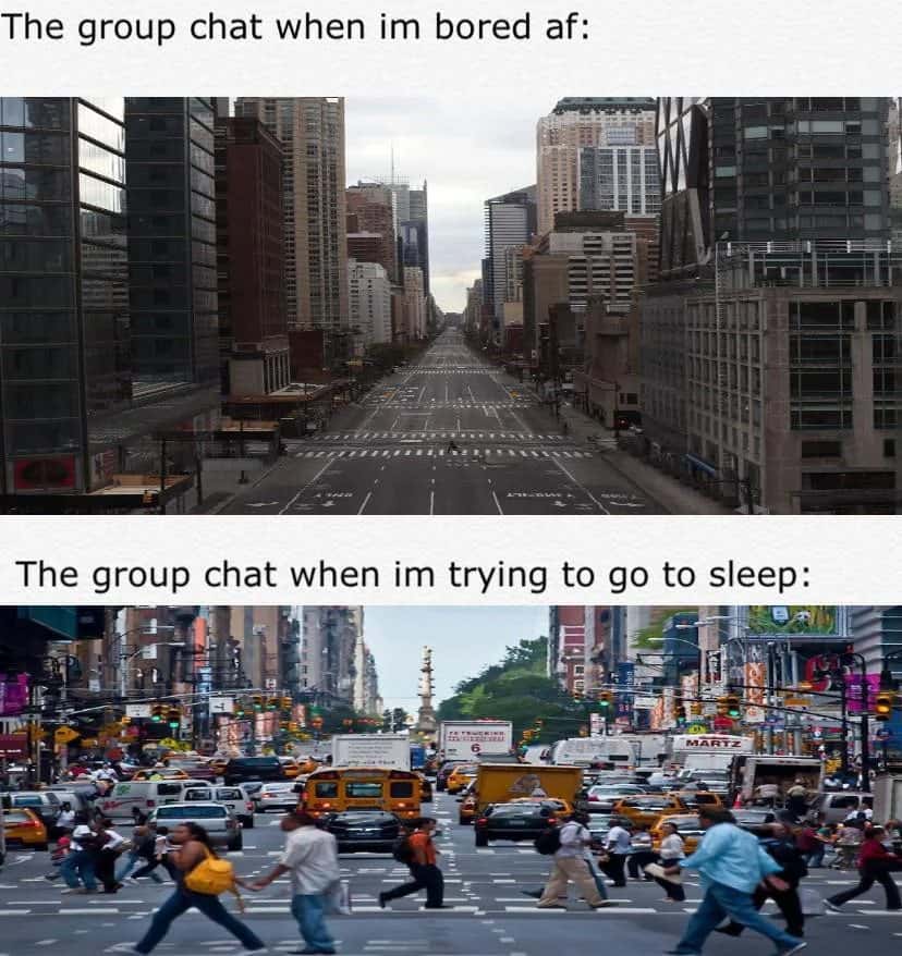 Group chat meme dead quiet when bored / chaotic when you try to sleep