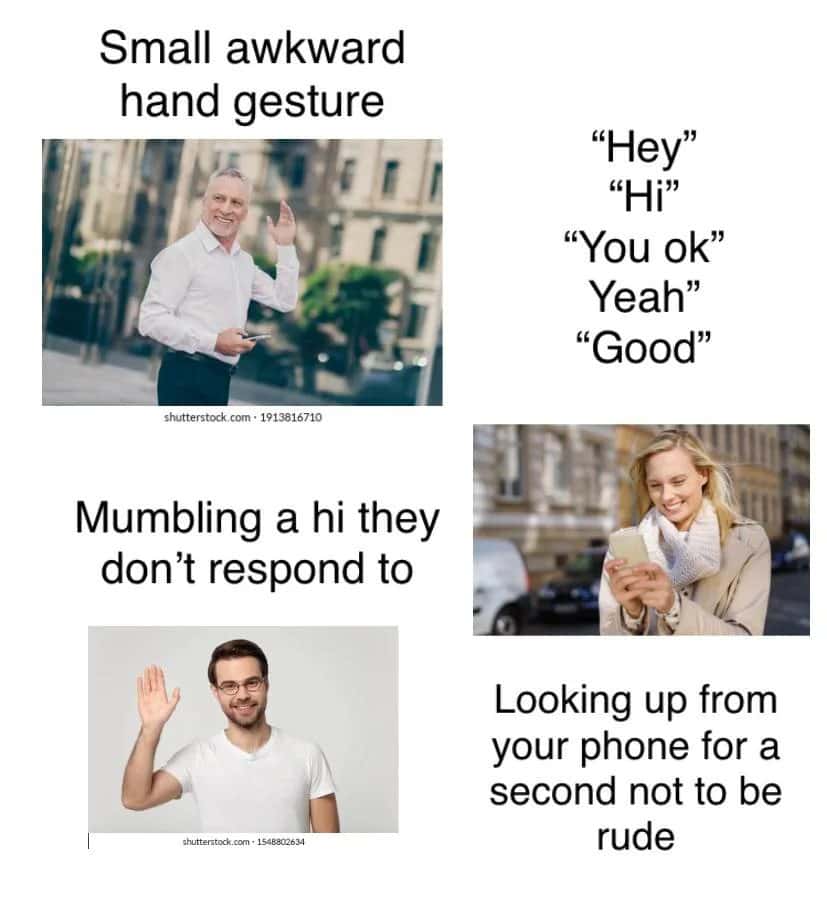 Awkward person meme making small awkward hand gesture greeting on street