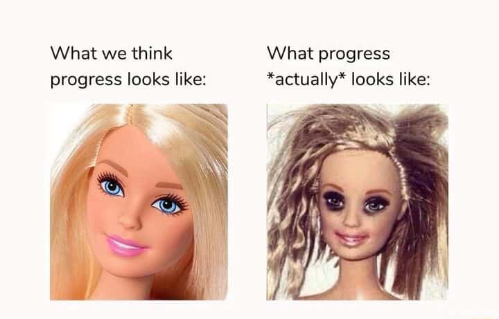Barbie meme compares ideal vs messy real progress