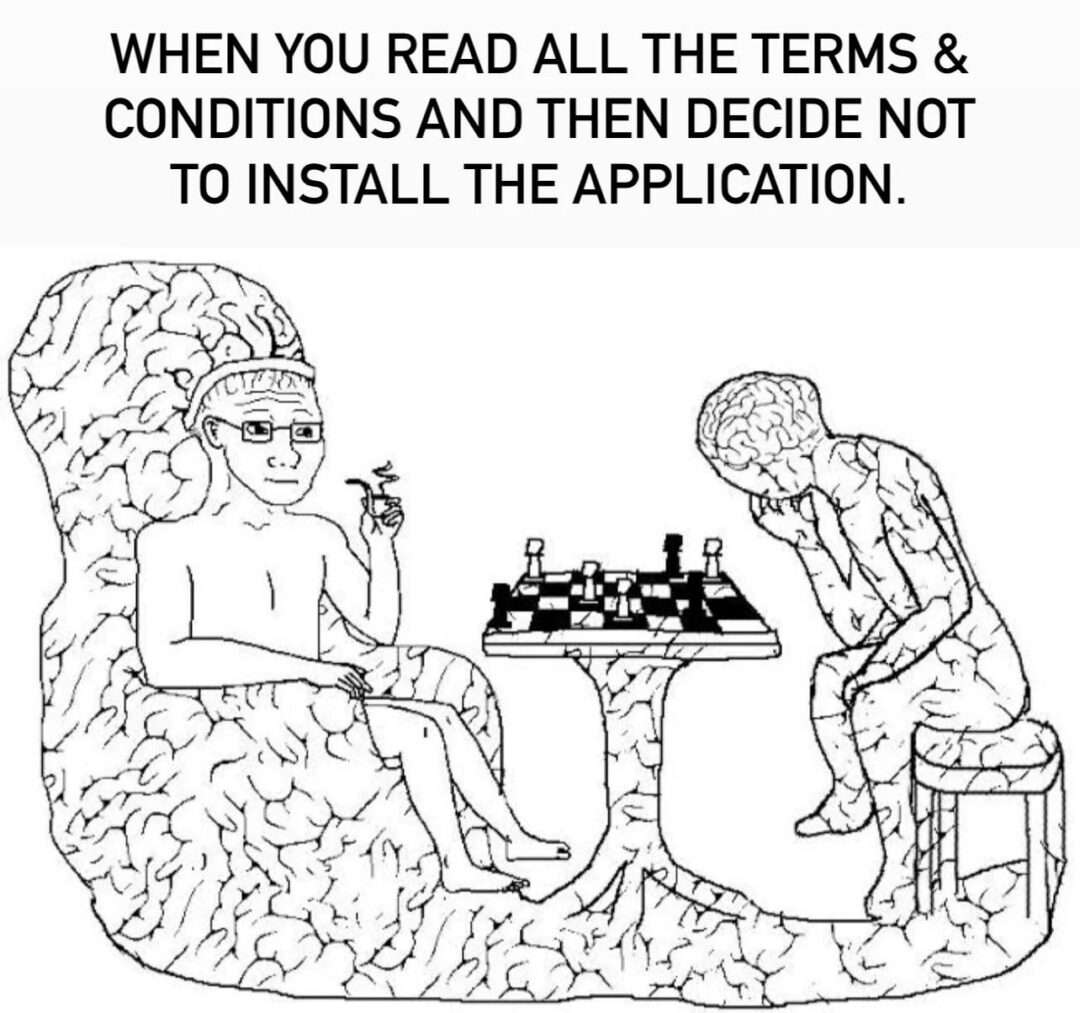 Big brain meme reads all terms and conditions then decides not to install application