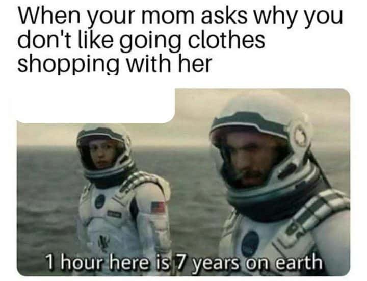 Interstellar astronaut meme hates clothes shopping with mom