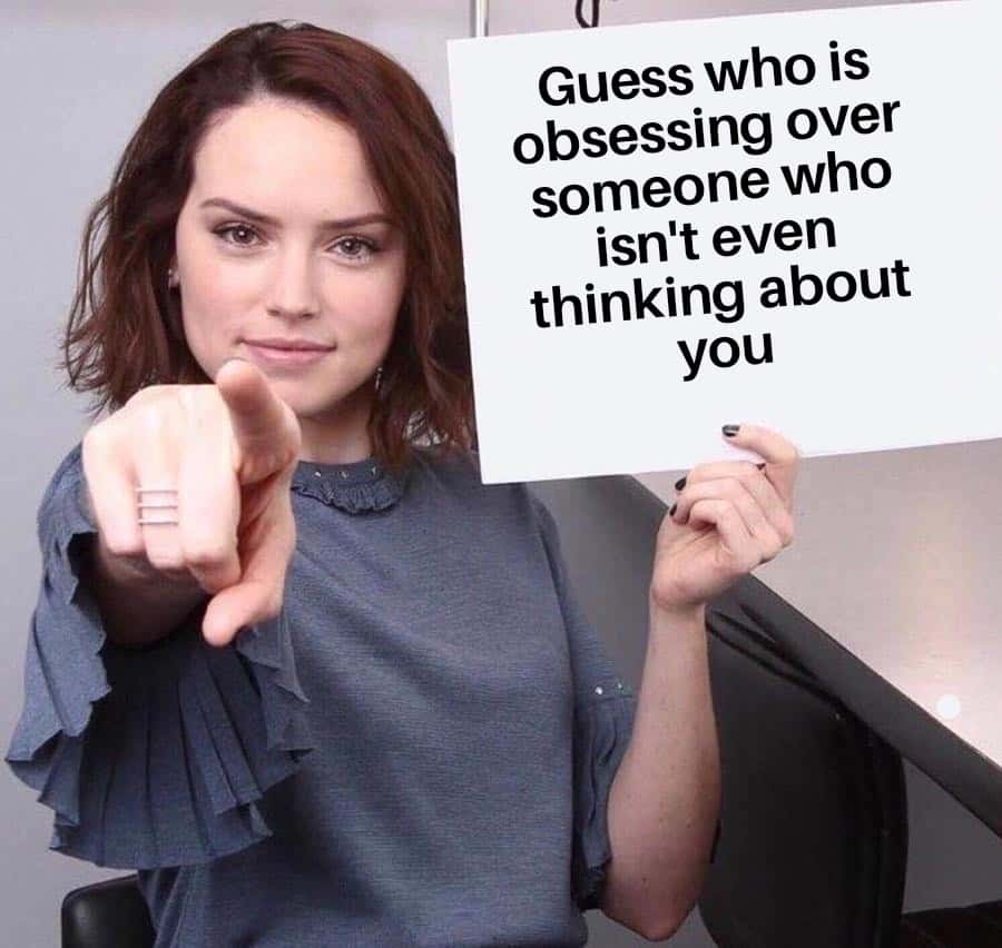 Woman pointing meme about obsessing over someone who ignores you