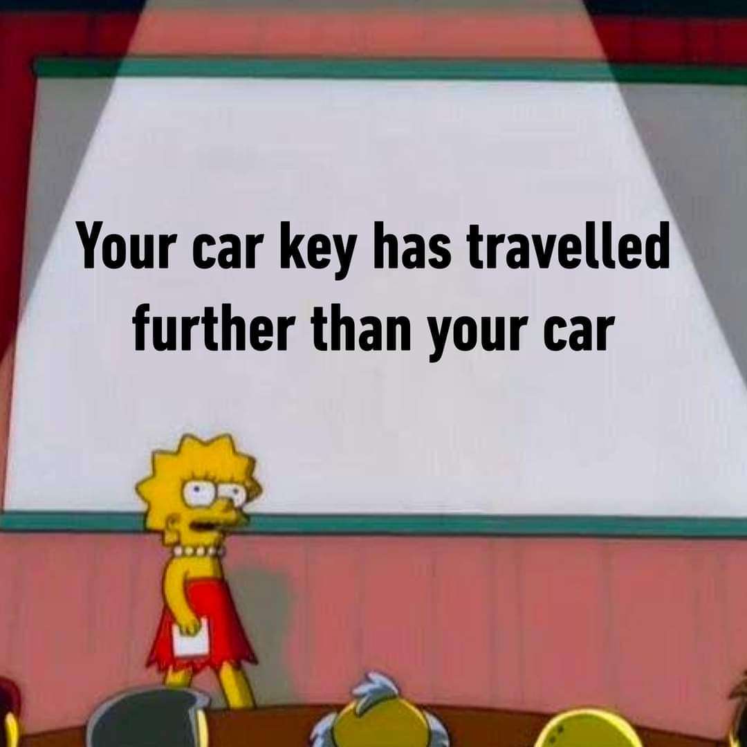 Lisa simpson meme says car key travels further than car