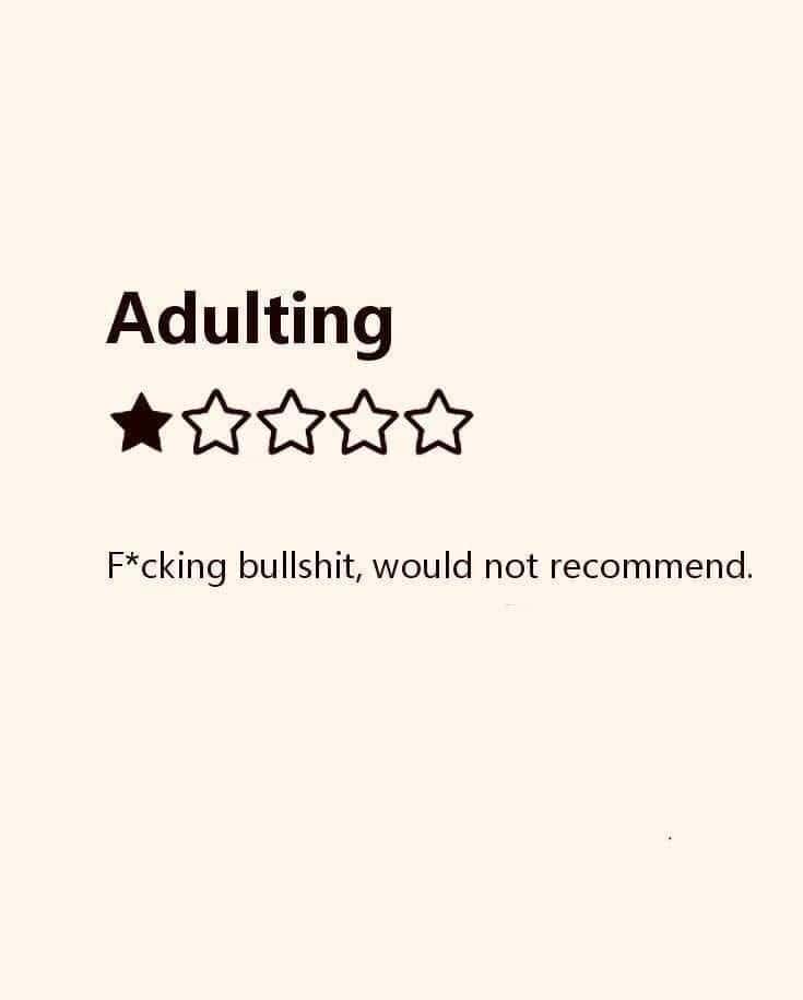 Adulting one star meme would not recommend