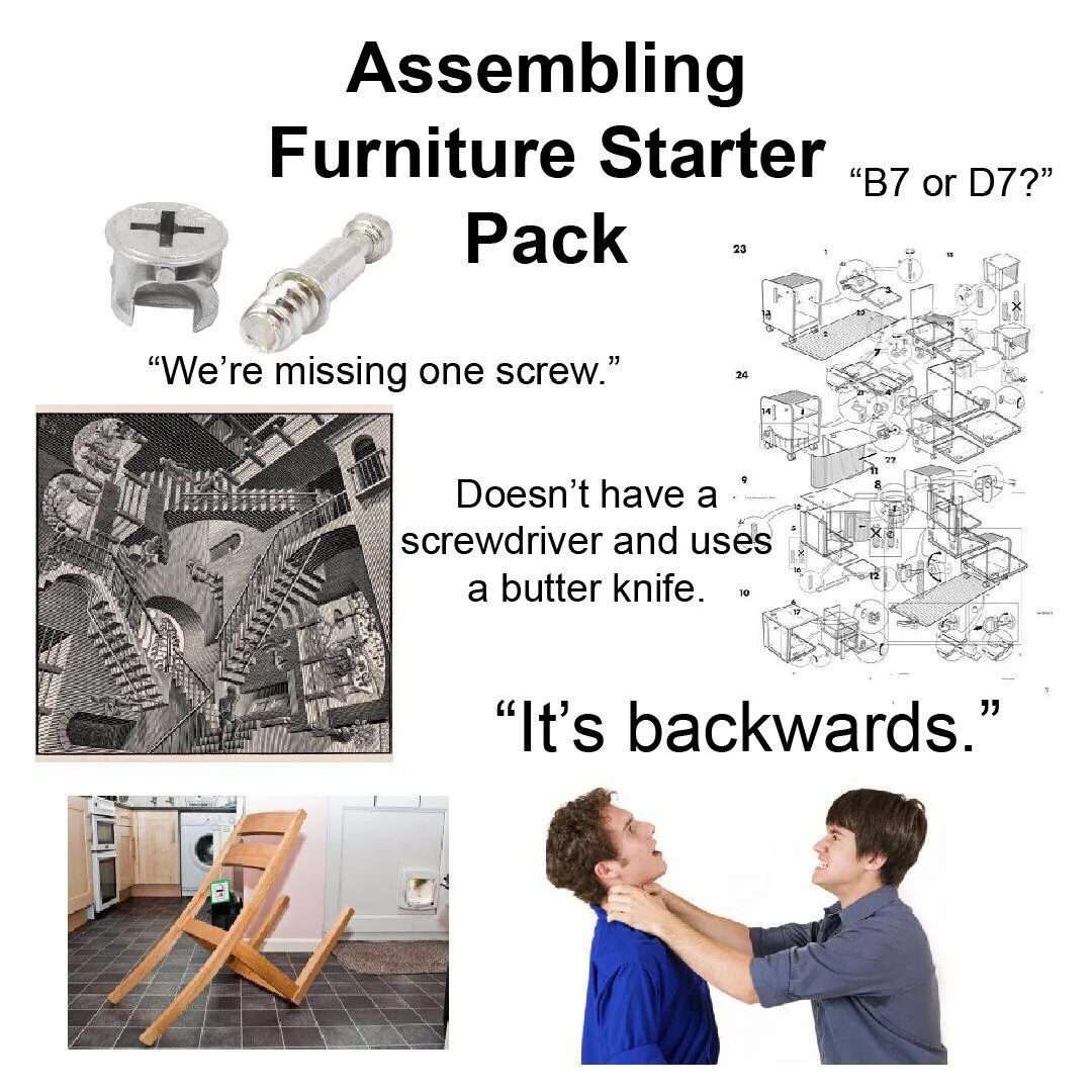 Assembling furniture starter pack meme frustrating people while assembling
