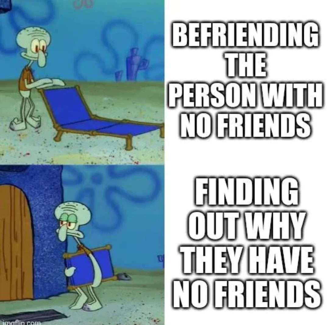 Squidward meme leaving after finding why they have no friends