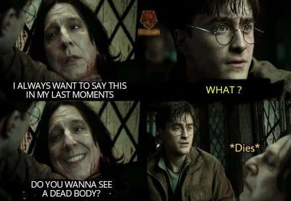 Snape dying meme pranks harry before dying
