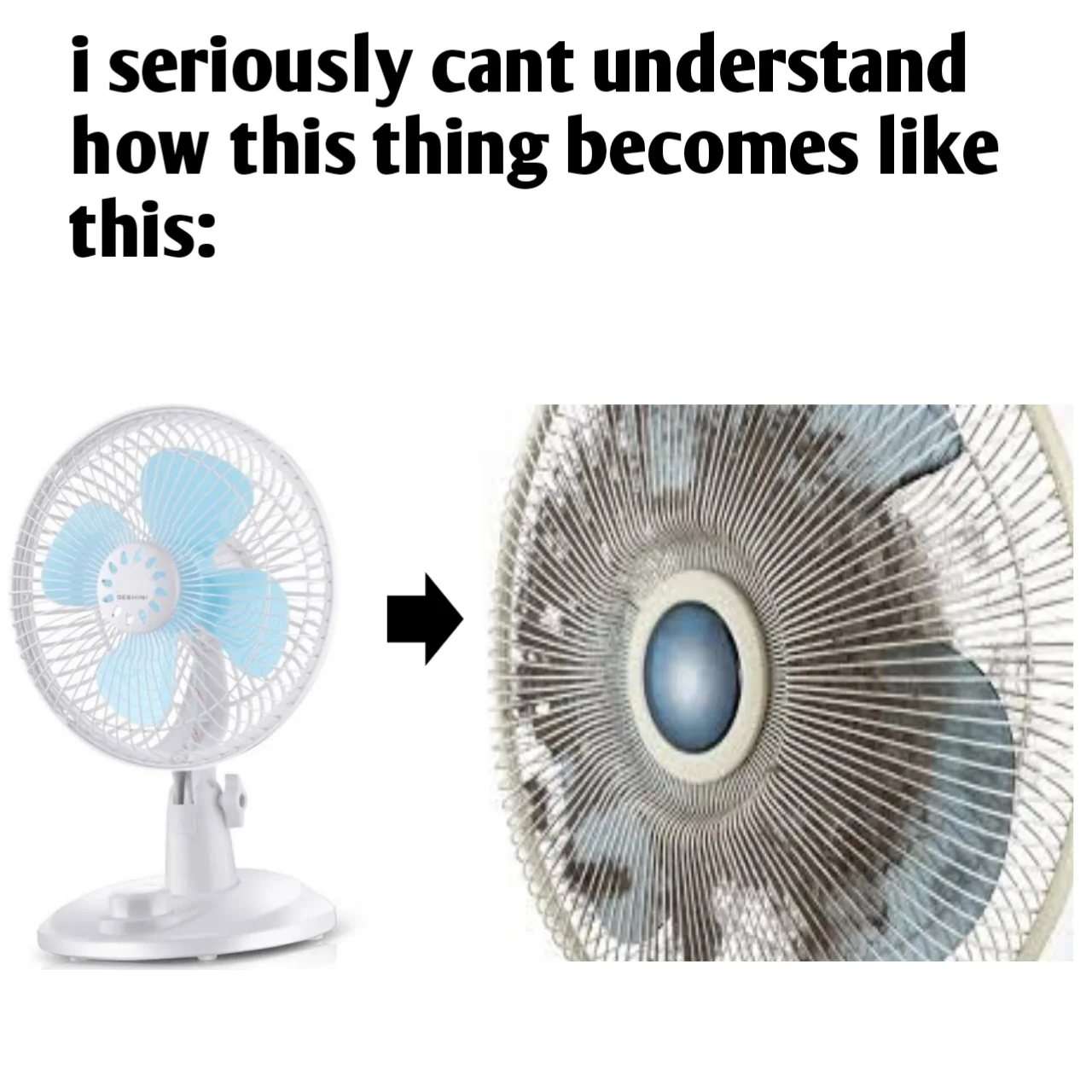 Electric fan meme turning extremely grimy and worn out after long time use