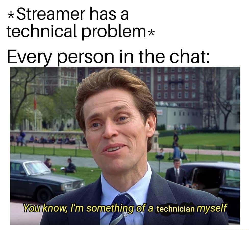I'm something of a scientist myself meme fix streamer tech problem I'm something of a scientist myself meme fix streamer tech problem