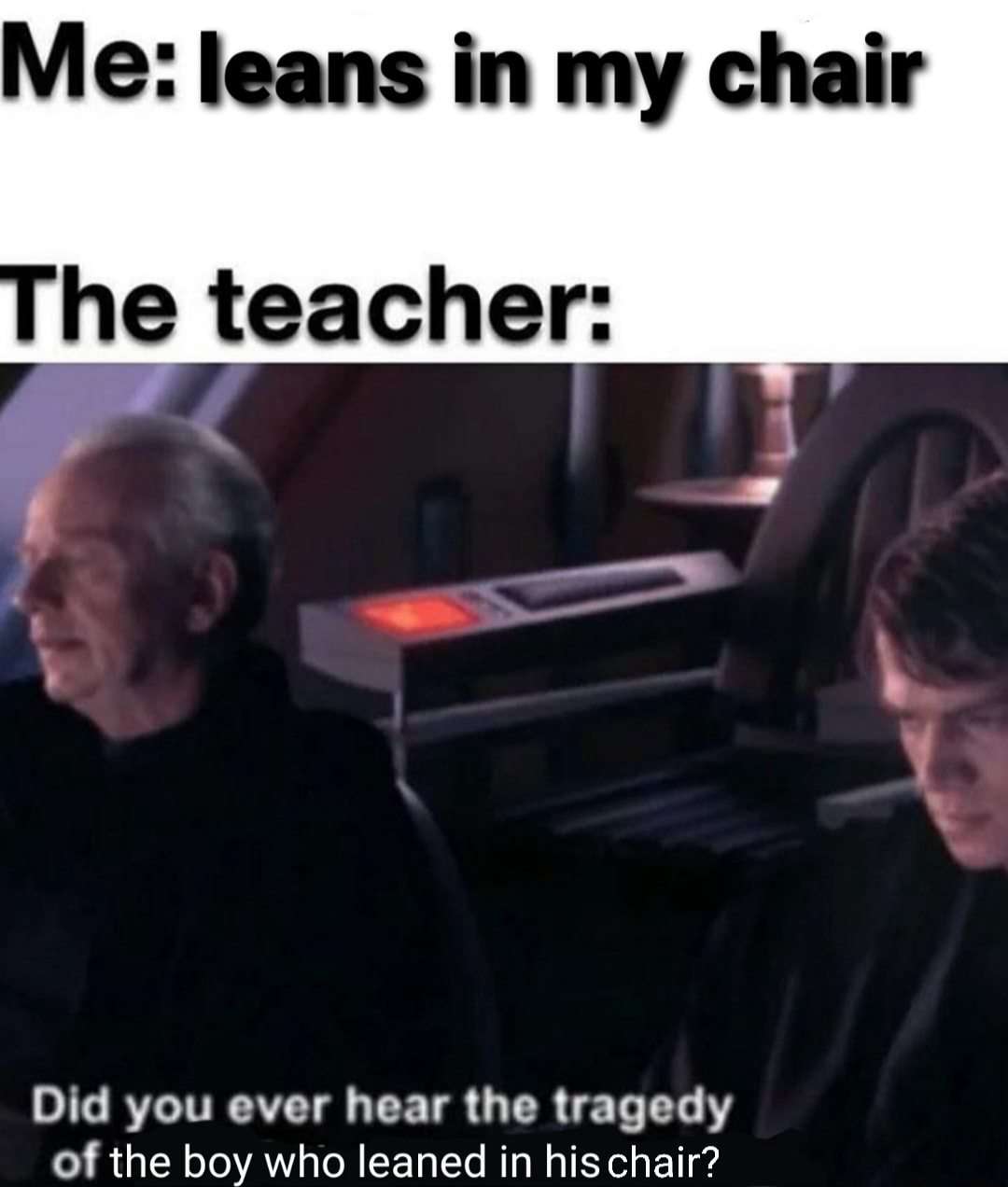 Teacher meme warns student leaning in chair