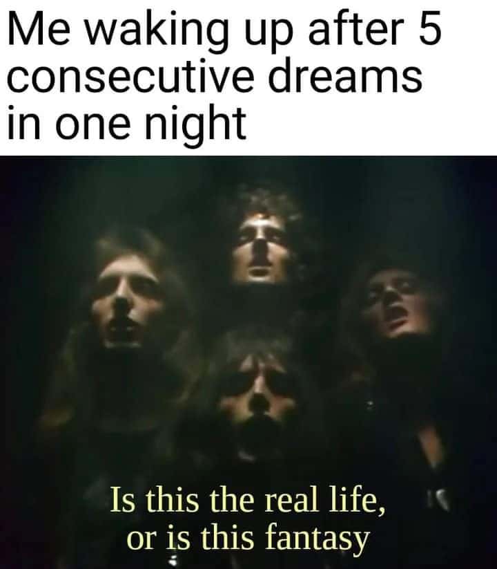 Waking up after 5 consecutive dreams meme confused between reality and fantasy