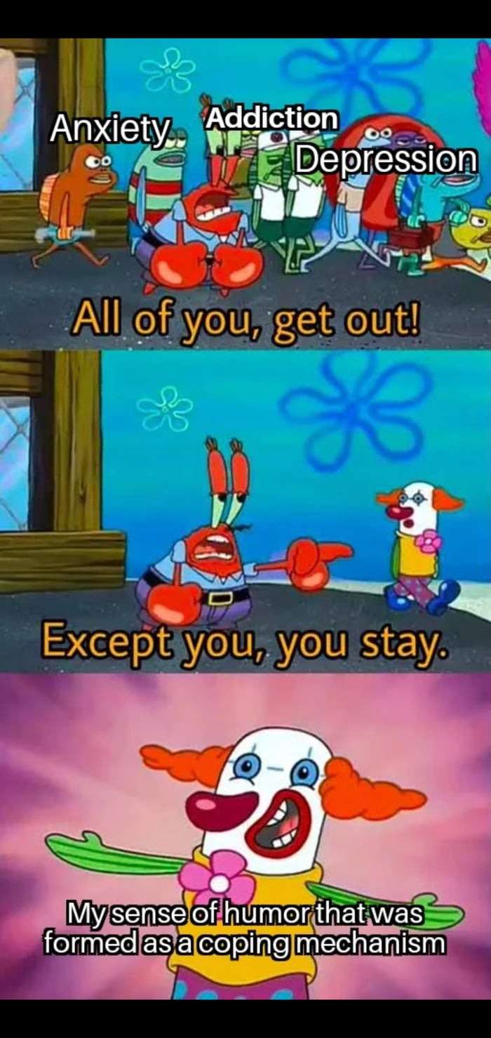 Mr krabs clown meme keep dark humor send away mental struggles