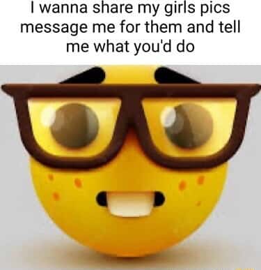Nerd emoji meme mocking creepy online photo sharing requests