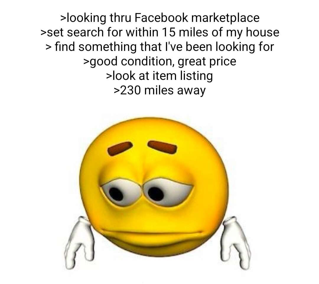 Sad stock emoji meme about marketplace item being far away