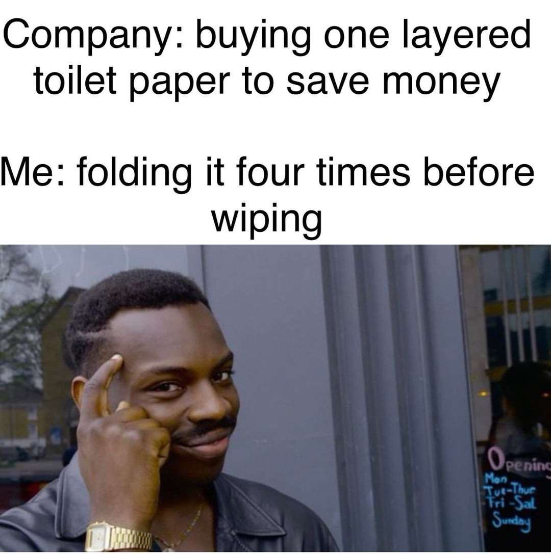 Thinking black guy meme folding toilet paper to outsmart company