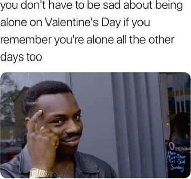 Thinking black guy meme realizes he's always single on valentine's