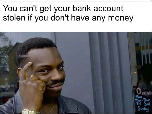 Thinking black guy meme avoids bank theft with no money
