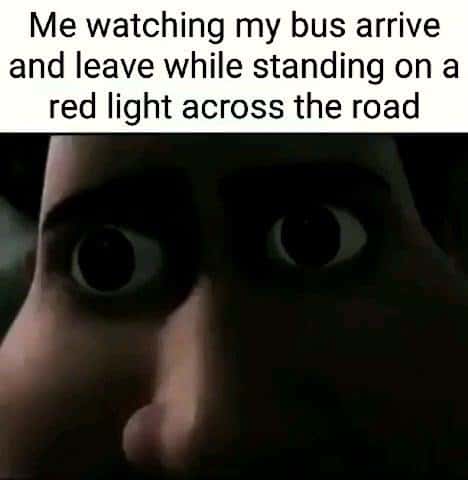 Tighten staring meme miss bus across red light Tighten staring meme miss bus across red light