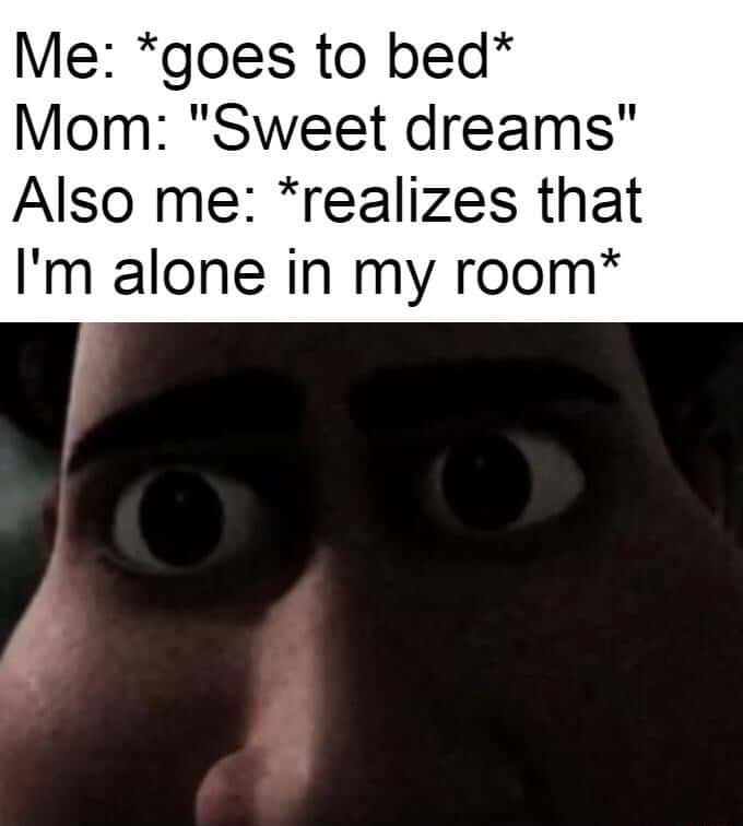 Wide stare meme scared alone in room Wide stare meme scared alone in room