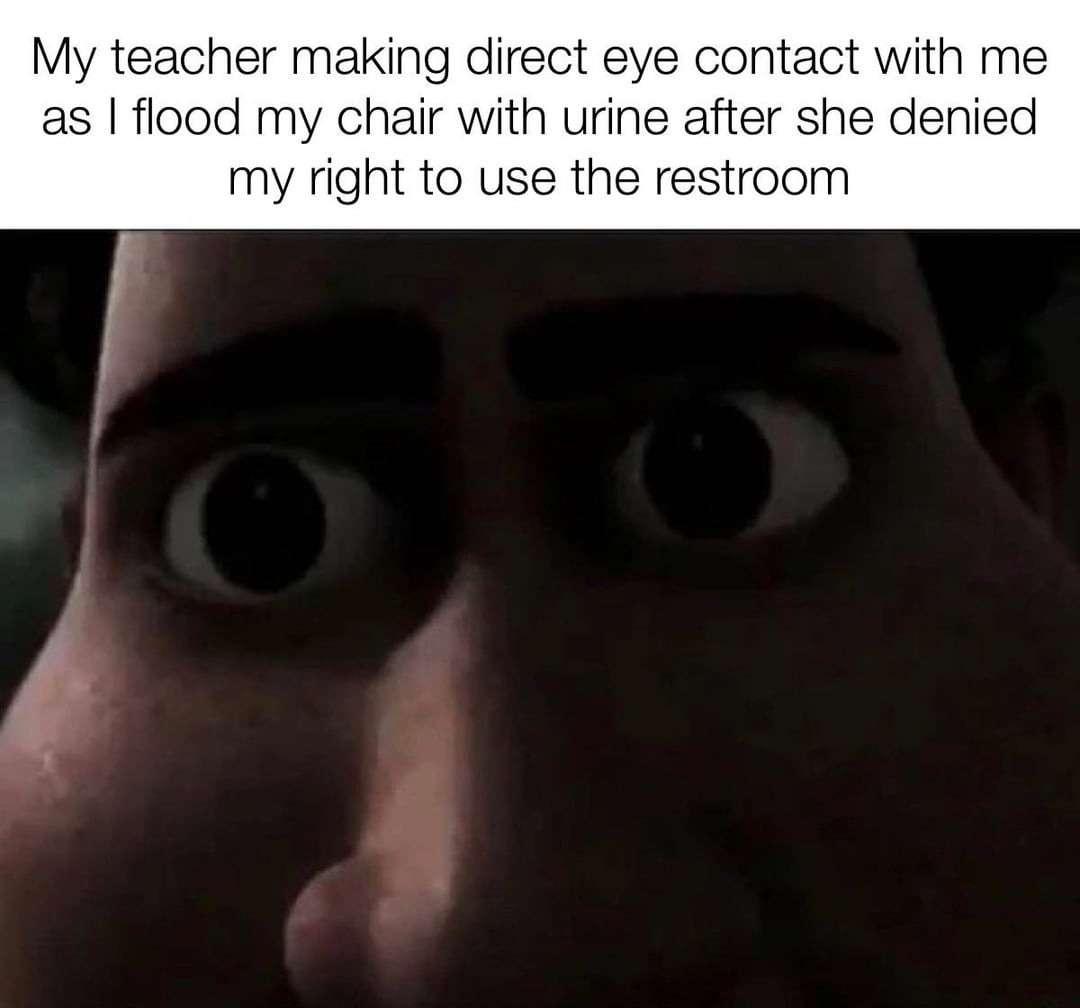 Staring teacher meme sees student peed on chair Staring teacher meme sees student peed on chair