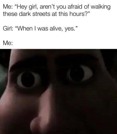Tighten staring meme shocked by ghost girl on dark streets Tighten staring meme shocked by ghost girl on dark streets