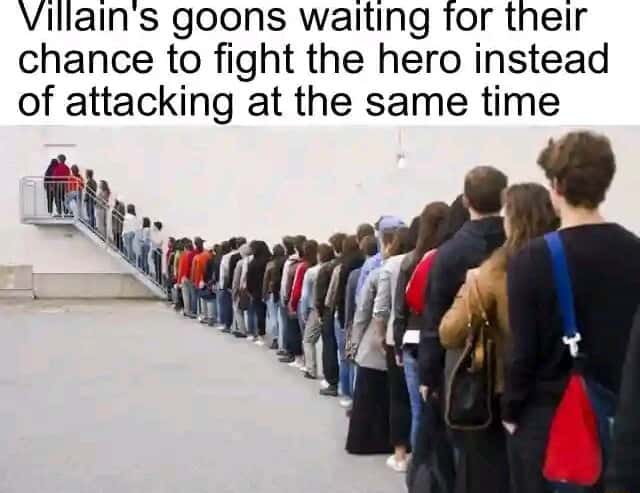 Waiting in line meme villain henchmen queuing to fight hero one by one